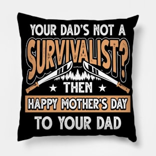 Funny Saying Survivalist Dad Father's Day Gift Pillow