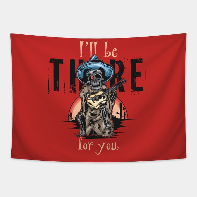 I will be there for you Tapestry by WAYOF