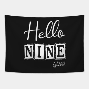 Hello Nine Est.2012 9th Funny Birthday Tapestry