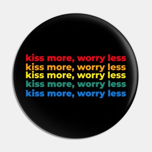 Kiss more, worry less - Pride edition Pin