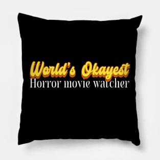 World's Okayest Horror movie watcher! Pillow