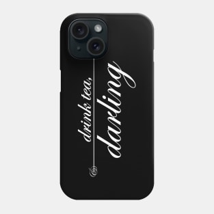 drink tea darling Phone Case