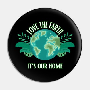 Love The Earth It's Our Home Pin