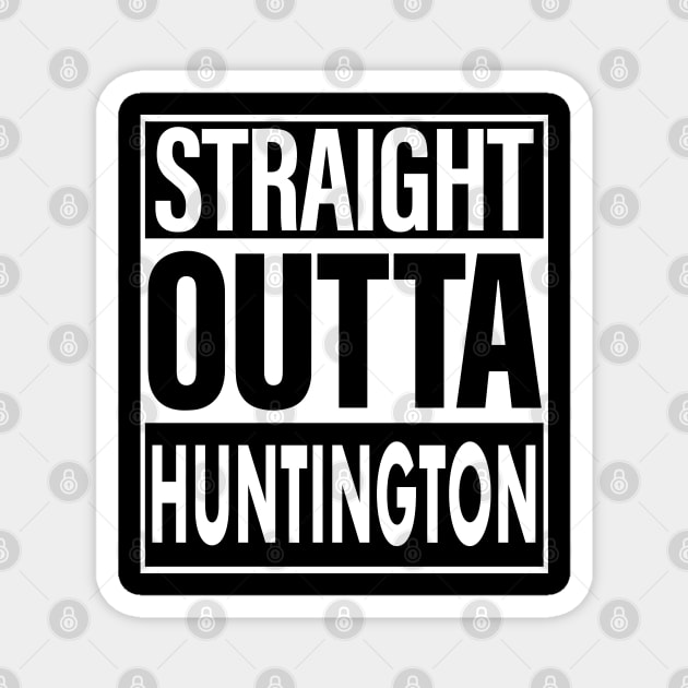 Huntington Name Straight Outta Huntington Magnet by ThanhNga