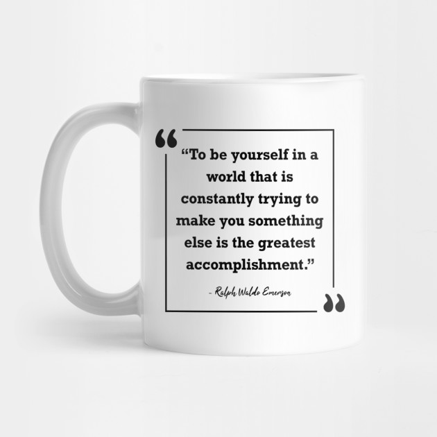 Be Yourself Ralph Waldo Emerson Quote Be Yourself Mug Teepublic