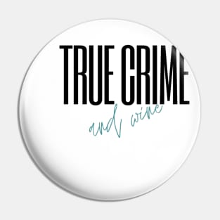 True Crime and Wine (teal) Pin