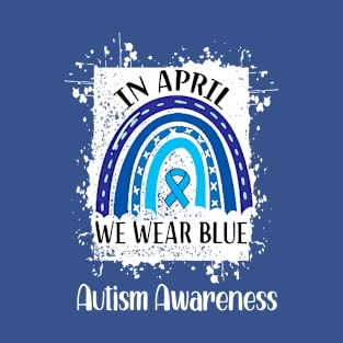 Autism Awareness, In April We Wear Blue T-Shirt