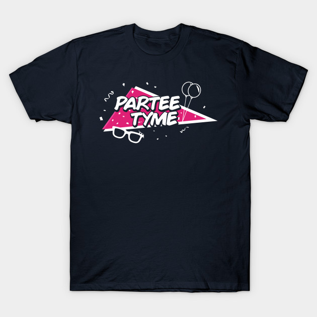 Partee Tyme - Party - T-Shirt | TeePublic