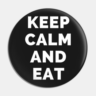 Keep Calm And Eat - Black And White Simple Font - Funny Meme Sarcastic Satire - Self Inspirational Quotes - Inspirational Quotes About Life and Struggles Pin