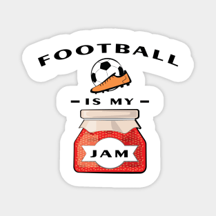 Football / Soccer Is My Jam Magnet