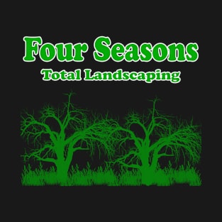 Four Seasons Total Landscaping T-Shirt