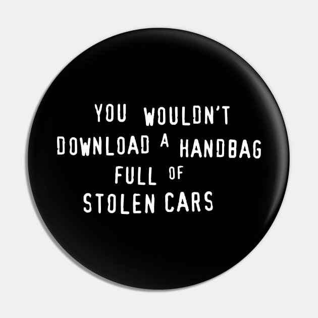 Piracy Warning: You Wouldn't Download A Handbag Full Of Stolen Cars Pin by Evarcha