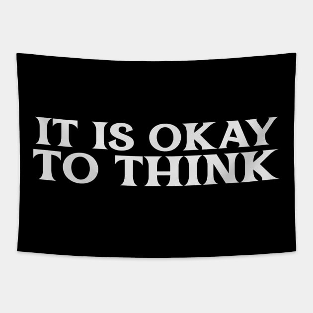 It is Okay to Think Free Thinker Libertarian Classical Liberal Tapestry by TV Dinners