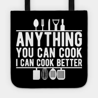 Cook - Anything you can cook I can cook better Tote