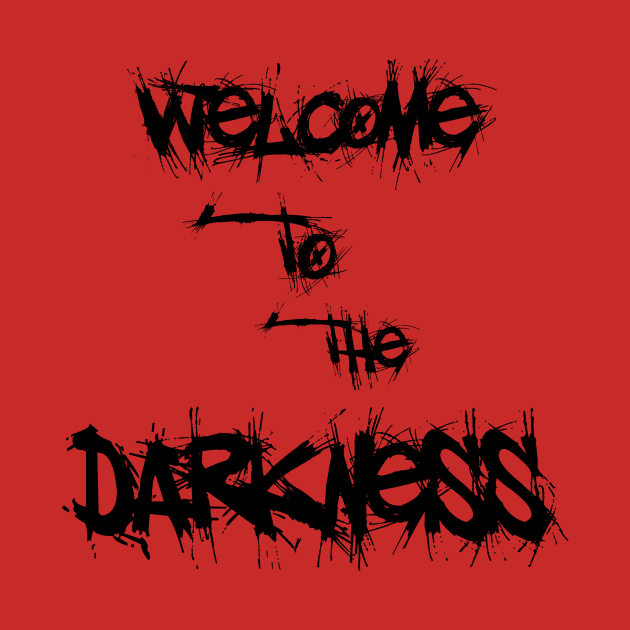 welcome to the darkness by SpassmitShirts