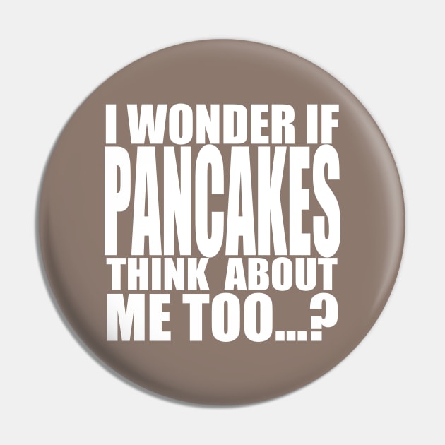 I wonder if Pancakes think about me too Pin by Stellart