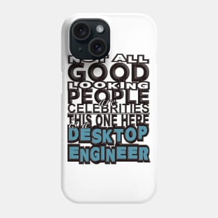 Good Looking Desktop Engineer Phone Case