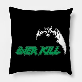Over Kill New 1 Pillow