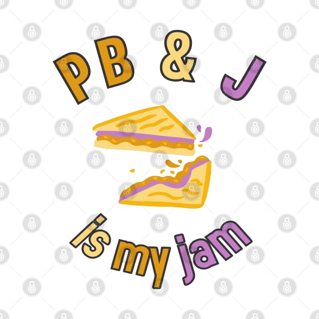 Peanut Butter & Jelly is my jam by kimbo11