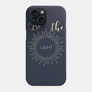 Be The Light Christian T-Shirt Phone Case