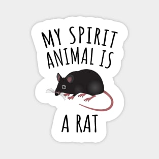 My Spirit Animal Is A Rat Magnet