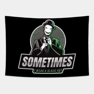 Cyber Security - Hacker - Sometimes I wear a Black Hat - Green V1 Tapestry