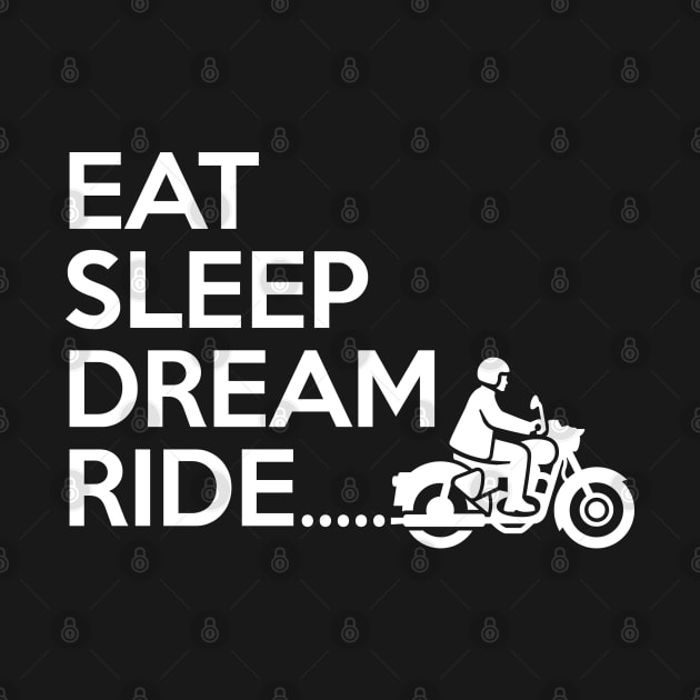 Eat Sleep Dream Ride Back print by tushalb