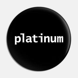 Platinum Minimal Typography White Text Pin