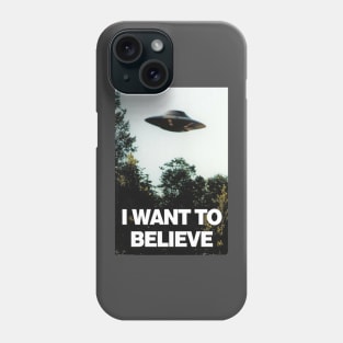 I Want To Believe Phone Case