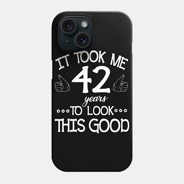 Happy Birthday To Me You Dad Mom Son Daughter Was Born In 1978 It Took Me 42 Years To Look This Good Phone Case by bakhanh123