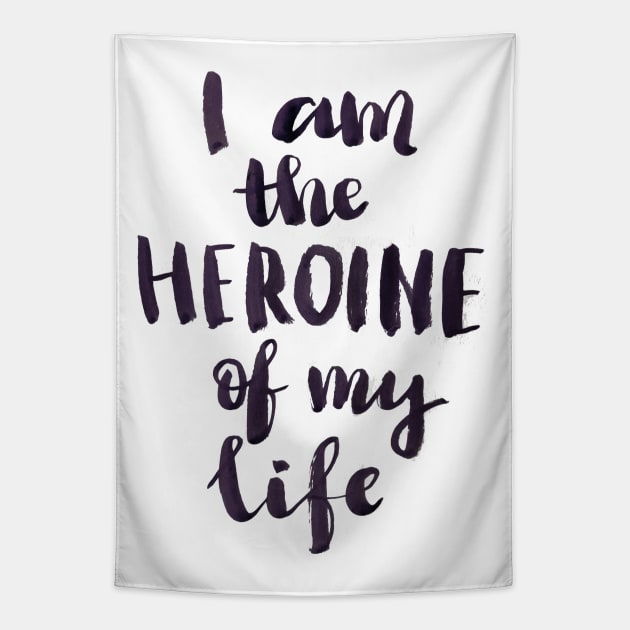 I am a heroine of my life Tapestry by Ychty