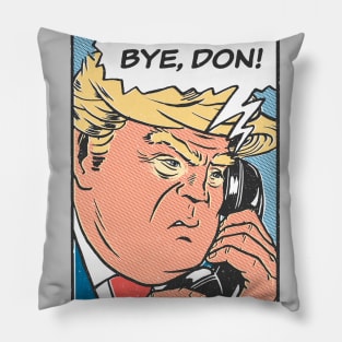 Bye Don 2020 ByeDon Funny Joe Biden Anti-Trump Pillow