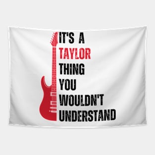 It's a Taylor Thing you wouldn't Understand Funny Taylor Tapestry