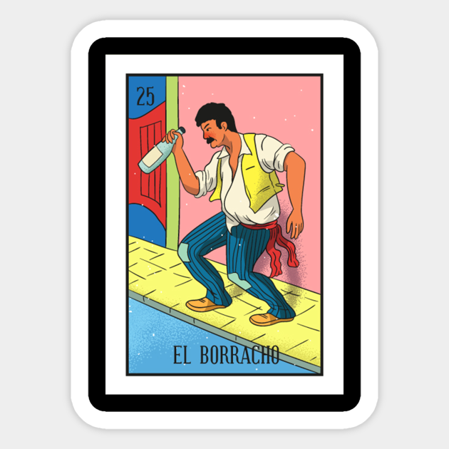 Mexican Loteria 25 El Borracho The Drunkard - Mexican Loteria 25 El Borracho The Drun - Sticker ...