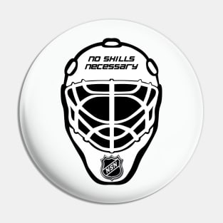 "No Skills Necessary" Goalie Mask Pin