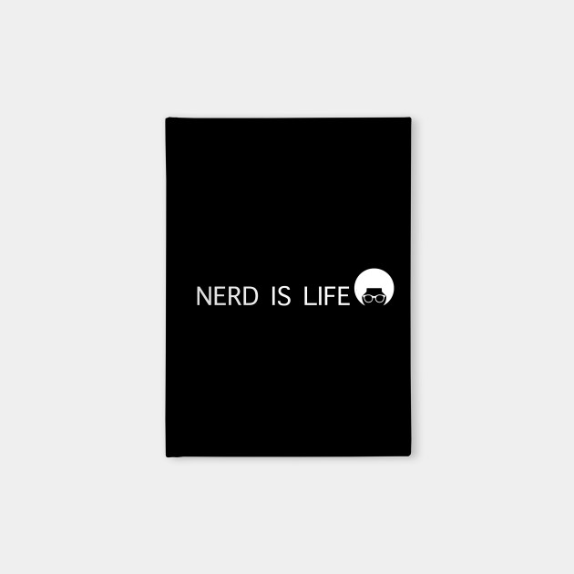 Nerd Is Life