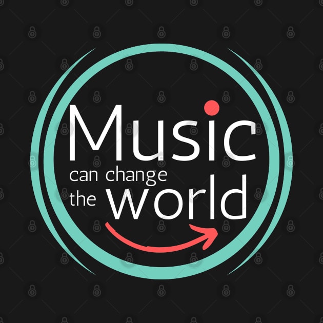 Music is life music can change the world for music lovers T-Shirt by PunManArmy