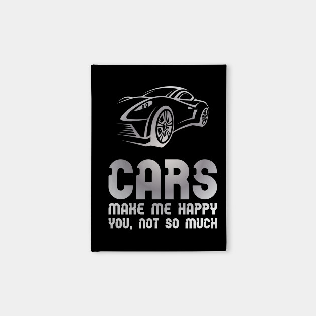 Cars Make Me Happy You Not So Motor Vehicle Car Notebook