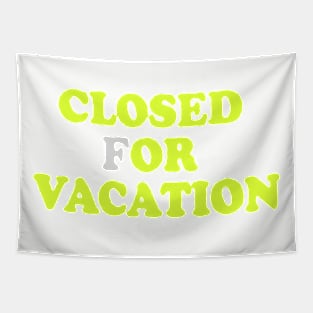 Closed for vacation Tapestry