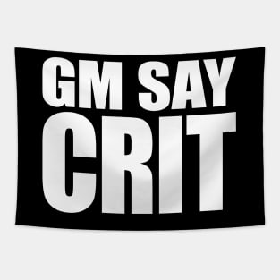 GM SAY CRIT [white] Tapestry