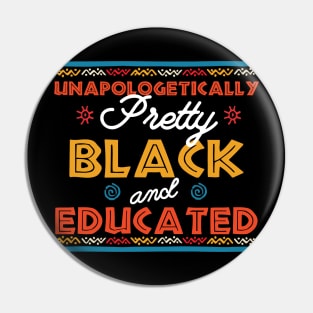 Unapologetically Pretty Black And Educated T-Shirt, Unapologetically, Pretty Girl, Black And Educated, Black Beauty, HBCU Shirt, Educated Pin