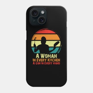 A Woman In Every Kitchen A Gun In Every Hand Phone Case