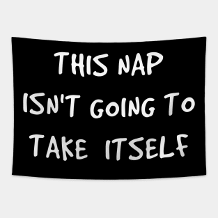 This nap isn't going to take itself Tapestry