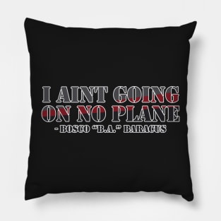 Ain't going on no plane! Pillow