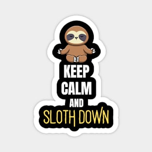 Keep calm and sloth down Magnet