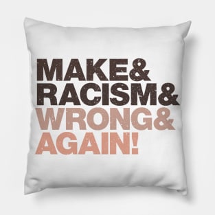 Make Racism Wrong Again | Strong Quotes against racism, violence and for human rights Pillow