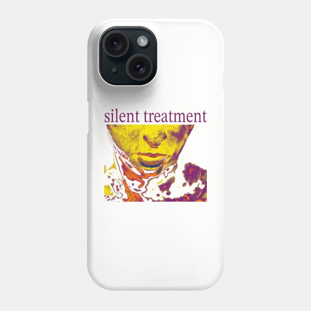 Silent Treatment Phone Case by Big Mac