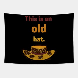 This is an old hat Tapestry