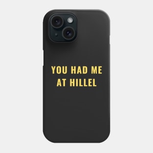 You Had Me at Hillel - Yellow Phone Case