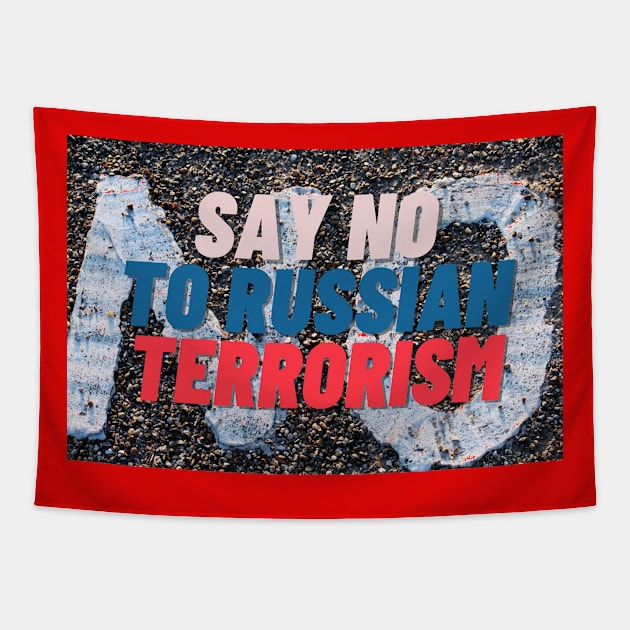 Say no to russian terrorism Tapestry by tashashimaa